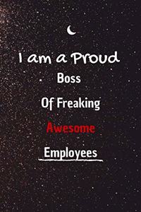I Am a Proud Boss of Freaking Awesome Employees.