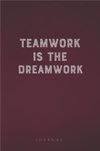 Teamwork Is The Dreamwork