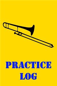 Practice Log: Trombone Practice Log Journal, Instrument Practice Record Notebook for Kids and Adults