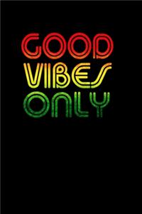 Good Vibes Only