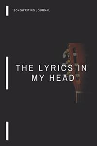 The Lyrics In My Head Songwriting Journal
