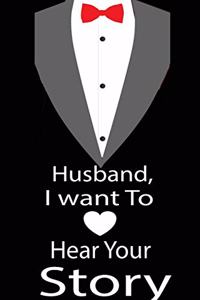 Husband, I want to hear your story