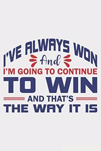 I've Always Won And I'm Going To Continue To Win
