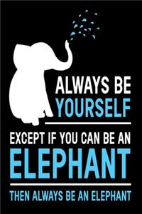 Always Be Yourselfe Elephant