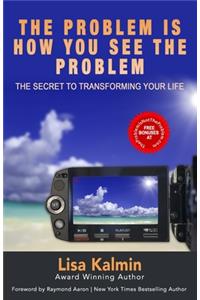 The Problem Is How You See The Problem