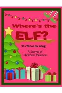 Where's the Elf? It's Not on the Shelf