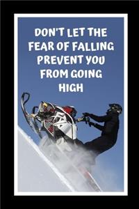 Don't Let The Fear Falling Prevent You From Going High