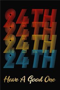 24th Have A Good One