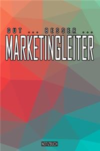 Gut - Besser - Marketingleiter Notizbuch
