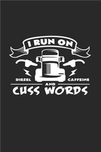 I run on diesel and caffeine