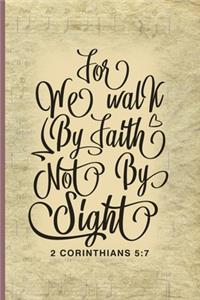 For We Walk by Faith Not by Sight 2 Corinthians 5