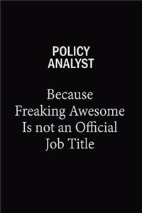 Policy Analyst Because Freaking Awesome Is Not An Official Job Title