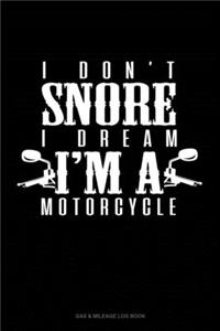 I Don't Snore I Dream I'm A Motorcycle