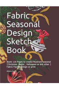 Fabric Seasonal Design Sketch Book
