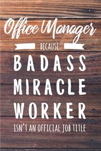 Office Manager Because Badass Miracle Worker Isn't an Official Job Title