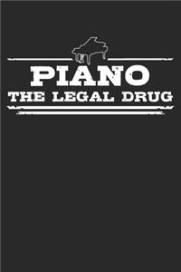 Piano - The legal drug