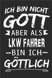 Ich bin nicht Gott aber als Lkw Fahrer bin ich göttlich