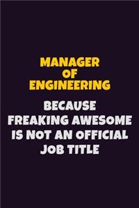 Manager of Engineering, Because Freaking Awesome Is Not An Official Job Title