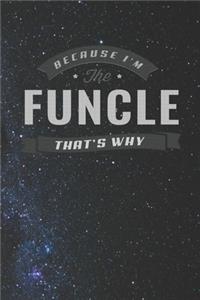 Because I'm The Funcle That's Why