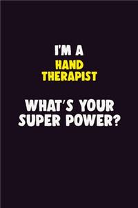 I'M A Hand Therapist, What's Your Super Power?