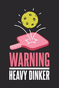 Warning Heavy Dinker