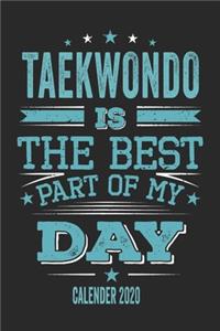 Taekwondo Is The Best Part Of My Day Calender 2020