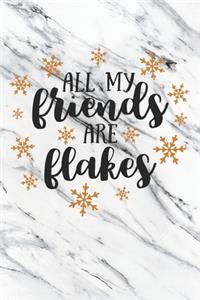Happy All My Friends Are Flakes I Love You Birthday