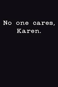 No One Cares, Karen
