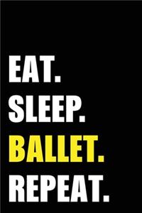 Eat Sleep Ballet Repeat