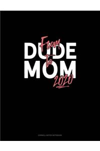 From Dude To Mom 2020