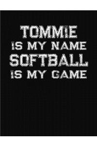Tommie Is My Name Softball Is My Game