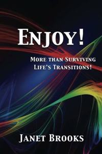 Enjoy!: More than Surviving Life's Transitions