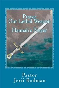 Prayer Our Lethal Weapon