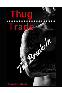 Thug Trade: The Break-In