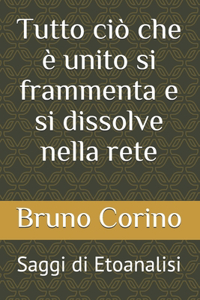 Tutto ciò che è unito si frammenta e si dissolve nella rete