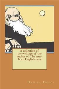 A collection of the writings of the author of The true-born English-man