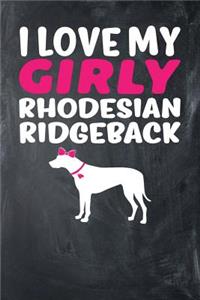 I Love My Girly Rhodesian Ridgeback