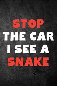 Stop The Car I See A Snake