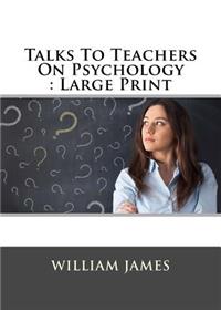 Talks To Teachers On Psychology