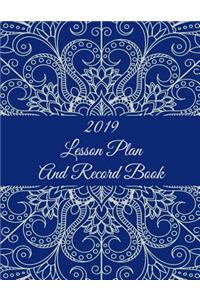 2019 Lesson Plan and Record Book: Mandala Classic Blue, 2019 Weekly Monthly Teacher Planner and Record Book 8.5