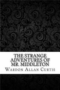 The Strange Adventures of Mr. Middleton