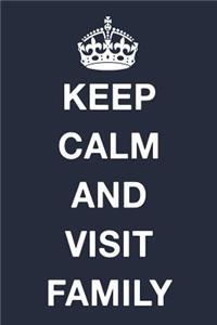 Keep Calm and Visit Family