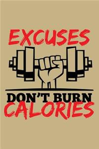 Excuses Don't Burn Calories