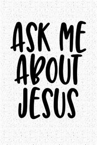 Ask Me about Jesus