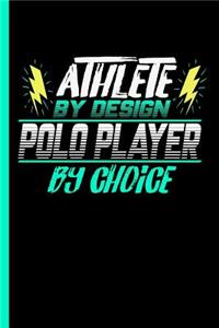 Athlete By Design Polo Player By Choice