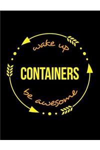 Wake Up Containers Be Awesome Notebook for a Crane Maker or Cooper, Composition Journal
