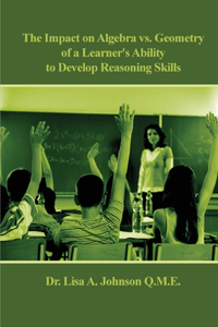 Impact on Algebra vs. Geometry of a Learner's Ability to Develop Reasoning Skills