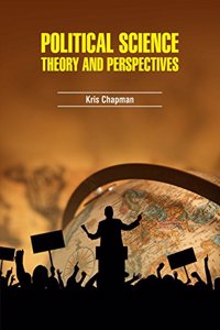 Political Science : Theory and Perspectives by Kris Chapman