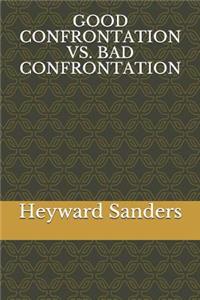 Good Confrontation vs. Bad Confrontation