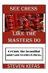See Chess Like the Masters Do